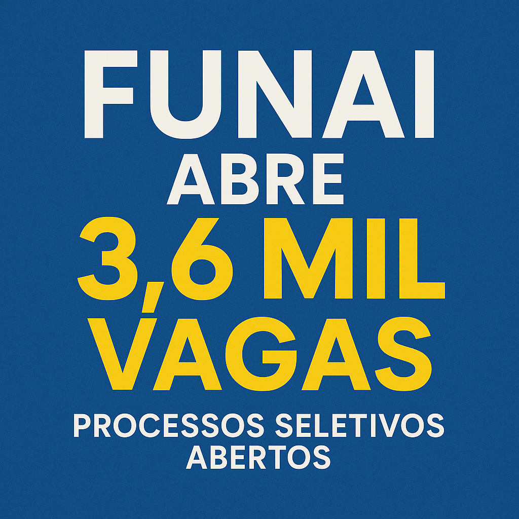 043c179e-55f1-4a66-8b11-5dad788b7428 FUNAI abre mais de 3,6 mil vagas em novos processos seletivos: veja como se inscrever