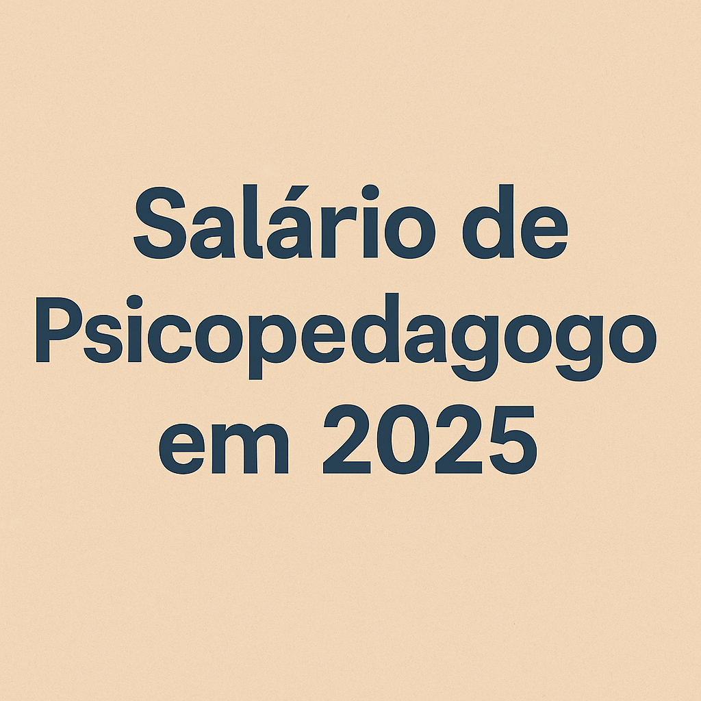 1efd8de9-bc6c-47bf-8eff-b9d506b93b63 Salário de Psicopedagogo em 2025: Quanto Ganha e Como Está o Mercado
