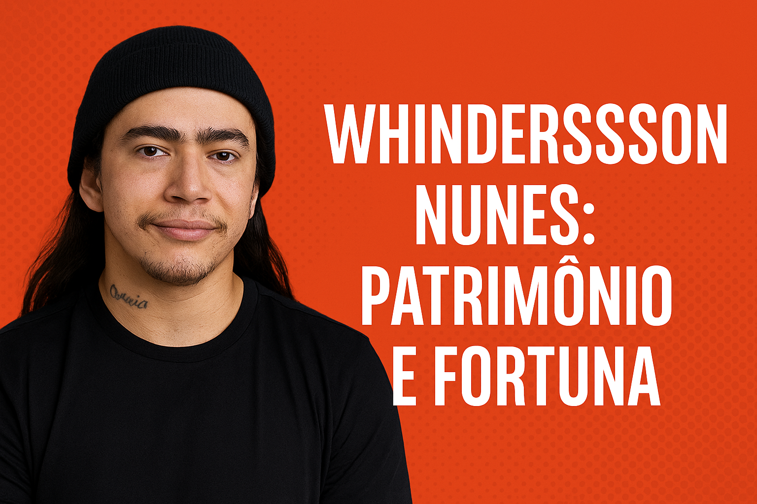 53f84b45-b91a-412b-9c2a-ca8f859da07d Patrimônio avaliado de Whindersson Nunes: quanto ganha o humorista de sucesso