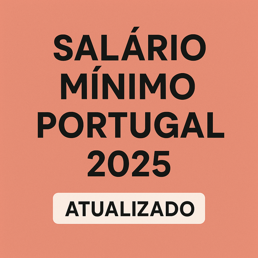 a8cff56b-0dea-45a1-83bd-0f617723779b Salário Mínimo em Portugal em 2025: Valor Atual e Tudo o Que Você Precisa Saber